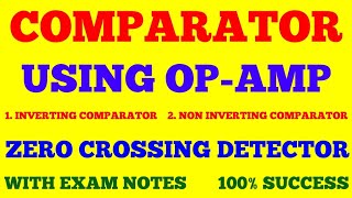 COMPARATOR USING OPAMP  INVERTING amp NON INVERTING COMPARATOR  ZERO CROSSING DETECTOR  EXAM NOTES [upl. by Averi]