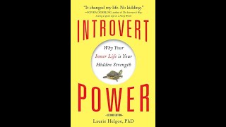 Book Review quotIntrovert Power Why Your Inner Life is Your Hidden Strengthquot [upl. by Otsenre]