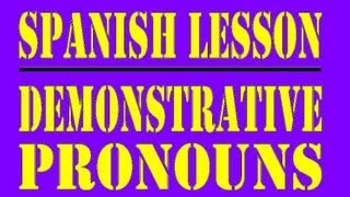 Spanish  Demonstrative Pronouns Pronombres Demostrativos [upl. by Iline340]