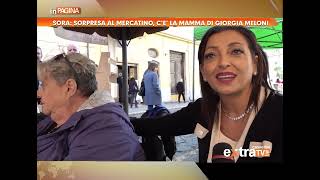 SORA SORPRESA AL MERCATINO CE LA MAMMA DI GIORGIA MELONI [upl. by Rad]