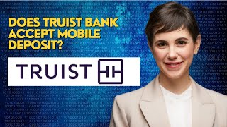 Does Truist bank accept mobile deposit [upl. by Clower]