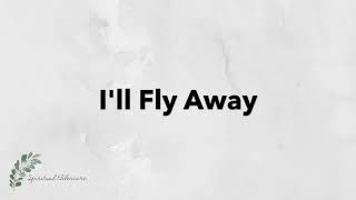 Ill Fly Away  Hymn with Lyrics  Dementia friendly [upl. by Down]