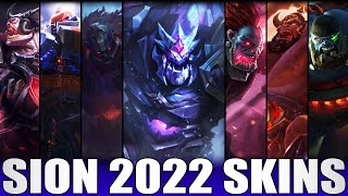 ALL SION SKINS 2022  Including Blackfrost Sion [upl. by Hans]