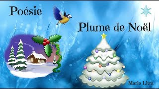 ❊❊❊ Plume de Noël ❊❊❊ Poésie de Marie Litra ❊❊❊ [upl. by Maitilde187]