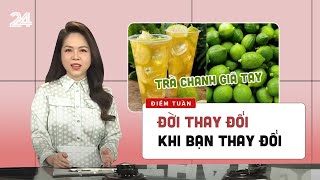 Điểm tuần Đời thay đổi khi bạn thay đổi  VTV24 [upl. by Akerahs]