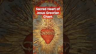 Cor Jesu Sacratissimum  Sagrado Corazón de Jesús  Gregorian Chant [upl. by Trillbee]