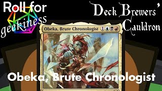 Deck Brewers Cauldron Obeka Brute Chronologist [upl. by Tilney]