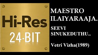 Seevi Sinukeduthu24Bit Hires I I Vetri Vizha1989 I I Ilaiyaraja I IS Janaki I Malaysia Vasudevan [upl. by Artek]