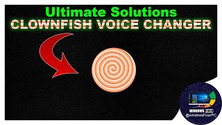 Fix Clownfish Not Changing Voice Issue on Windows 11  Ultimate Solution Tutorial 🎤🐠 [upl. by Nitsirt]