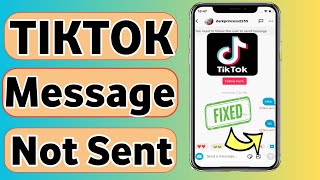 How to fix Messages not sending on TikTok  TikTok message not send Problem 2024 [upl. by Eirol]