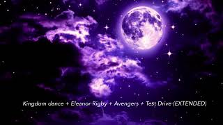 Kingdom dance  Eleanor Rigby  Avengers  Test Drive EXTENDED [upl. by Anela331]