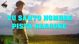 Tu Santo Nombre PISTA KARAOKE [upl. by Missi]