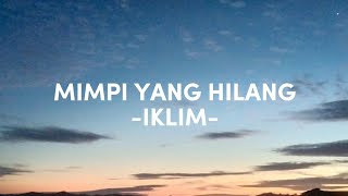 MIMPI YANG HILANG LIRIK  IKLIM [upl. by Huskamp798]