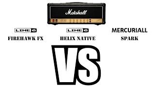 JCM800 Line 6 Firehawk FX vs Line 6 Helix Native vs Mercuriall Spark [upl. by Zined]