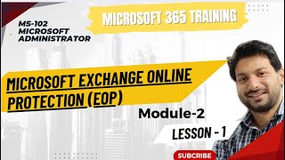 How Exchange Online Protection EOP protects organizations  ms102 Module 2  Part 1 [upl. by Saxen391]