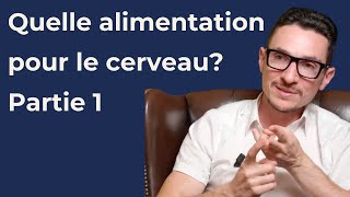 Quelle alimentation pour notre cerveau  Partie 1 [upl. by Yellhsa]