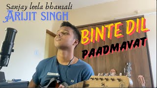 binte dil cover  Arijit singh Padmaavat Ranveer singh  Deepika padukone Shahid Kapoor sanjay [upl. by Lancelot104]