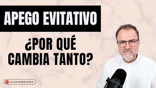 Apego Evitativo ¿Por qué cambia tanto de actitud [upl. by Runkel]