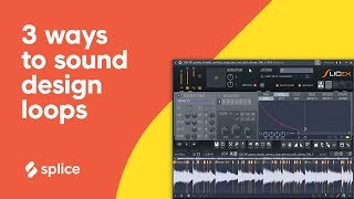 3 ways to sound design loops FL Studio amp Ableton Live [upl. by Brace]