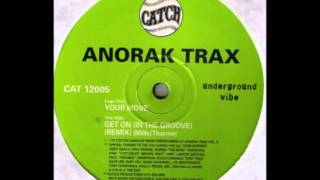 Anorak Trax  Get On In The Groove Remix [upl. by Cooke]