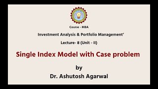 Investment Analysis amp Portfolio Management  Single Index Model with Case Problem  AKTU Digital [upl. by Shewmaker509]