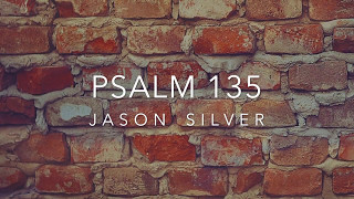 🎤 Psalm 135 Song  Israel as His Possession OLD VERSION [upl. by Favian204]