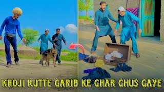 khoji 🦮 kutte Garib ke ghar ghus Gaye [upl. by O'Reilly661]