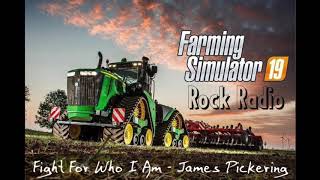 Farming Simulator 19  Rock Radio Fight For Who I Am  James Pickering [upl. by Norel]