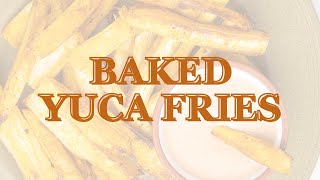 Crispy Baked 3 Ingredient Yuca Fries Cassava Fries [upl. by Francesco227]