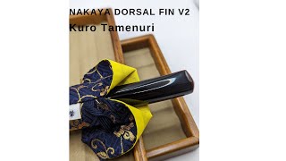 UNBOXING  Nakaya Dorsal Fin v2 Kuro Tamenuri [upl. by Oikim44]