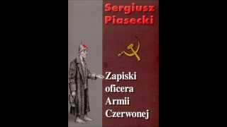 Audiobook Siergiusza Piaseckiego Zapiski oficera Armii Czerwonej cz 13 czyta Henryk Bista [upl. by Asiole101]