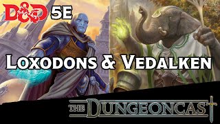 Races of the Realms Loxodons and Vedalken  The Dungeoncast Ep249 [upl. by Nosirrag]