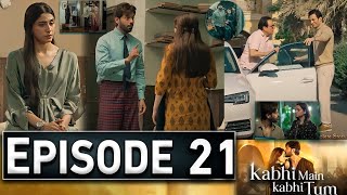 Kabhi Main Kabhi Tum Episode 21  KabhiMainKaabhiTum22  New Episode – Ary Drama [upl. by Gnort]