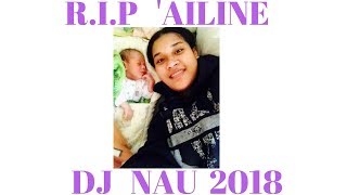 R I P AILINE by DJ NAU new tongan song 2018 [upl. by Idissak805]