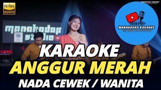 ANGGUR MERAH KARAOKE NADA WANITACEWEK DANGDUT KOPLO [upl. by Fugate363]