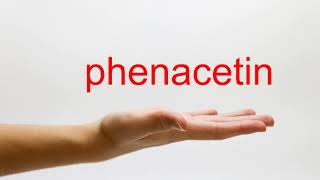 How to Pronounce phenacetin  American English [upl. by Fabio597]