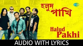 Halud Pakhi with lyrics  Cactus  HD Video [upl. by Lerak]