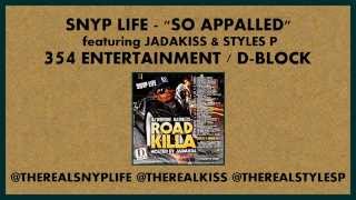 Snyp Life  So Appalled feat Jadakiss amp Styles P [upl. by Namara]