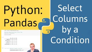 How to Select Columns Based on a Logical Condition in Pandas Python [upl. by Anaiuq]