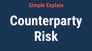 What Is Counterparty Risk [upl. by Bohlin]