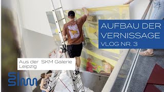 Aufbau Vlog Nr 3 aus der SKM Galerie SPANNUNG [upl. by Burne]