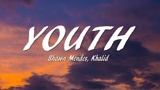 Shawn Mendes  Youth Lyrics Ft Khalid [upl. by Yrahcaz]