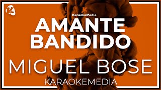 Miguel Bose  Amante Bandido LETRA INSTRUMENTAL KARAOKE [upl. by Wit]