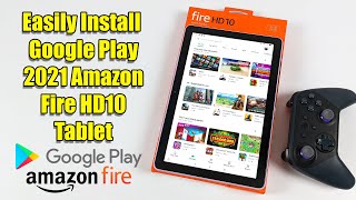 Easily Install Google Play 2021 Amazon Fire HD10 [upl. by Guenzi389]