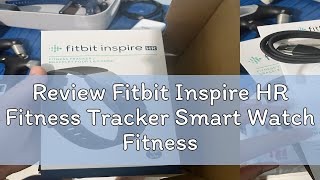 Review Fitbit Inspire HR Fitness Tracker Smart Watch Fitness Tracker Waterproof GPS Heart Rate Trac [upl. by Osrick]