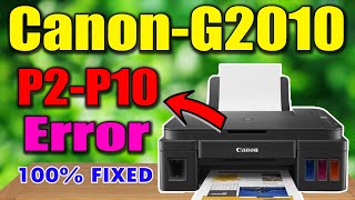 How to Fix Canon G2010 Series P10 Error and Support Code B204 I [upl. by Whitebook]