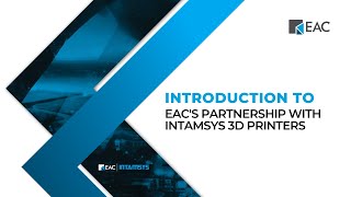 Introduction to EACs Partnership with Intamsys 3D Printers [upl. by Ralat]