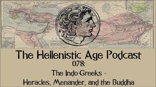 078 The Indo Greeks  Heracles Menander and the Buddha [upl. by Flagler281]