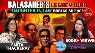 EP137  Balasaheb’s Legacy War Family ‘Infighting’ Daughterinlaw Smita Thackeray Speaks Out [upl. by Srednas]