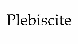 How to Pronounce Plebiscite [upl. by Eelegna]